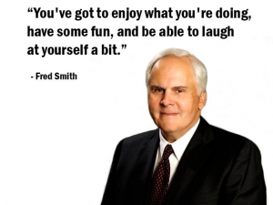 fred smith laugh yourself quote